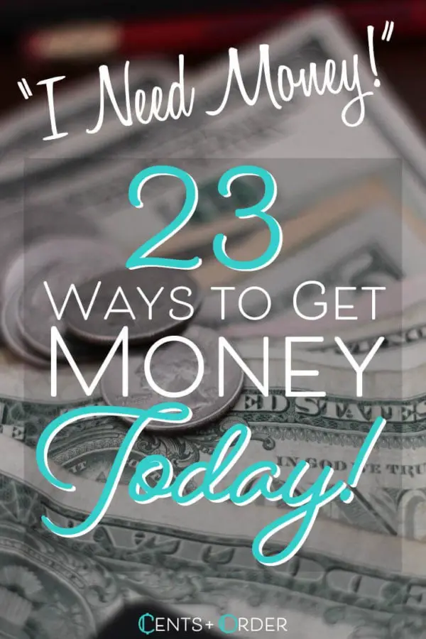 I Need Money! 23 Ways To Get Money Today